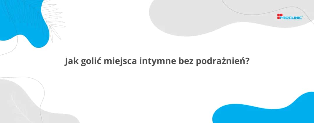 Męskie golenie intymne: Krok po kroku do gładkiej skóry bez krostek
